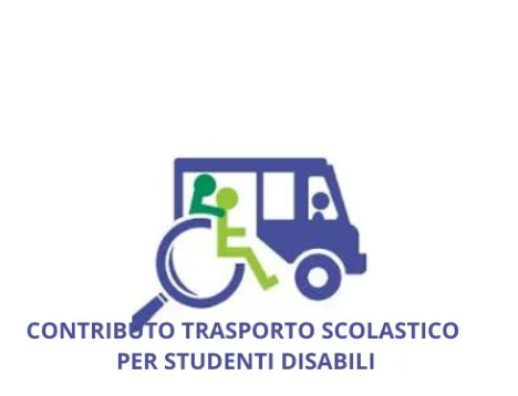 Avviso pubblico per la concessione di contributi per il trasporto scolastico in favore di studenti con disabilità frequentanti scuole dell’infanzia, primarie e secondarie di primo grado – anno 2026